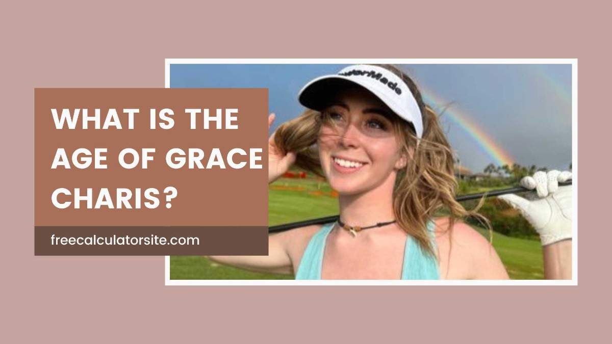 What is the Age of Grace Charis?