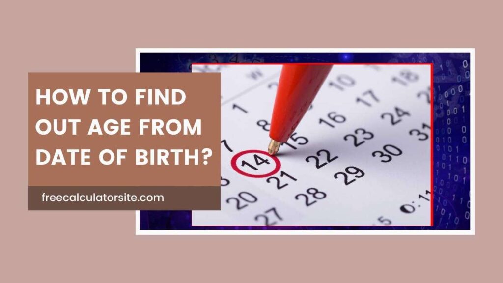 How to Find Out Age from Date of Birth