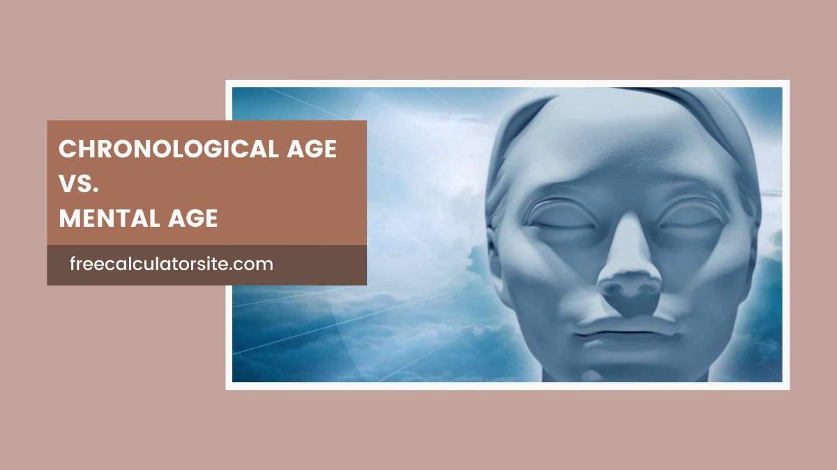 Chronological Age vs Mental Age: Understanding the Key Differences