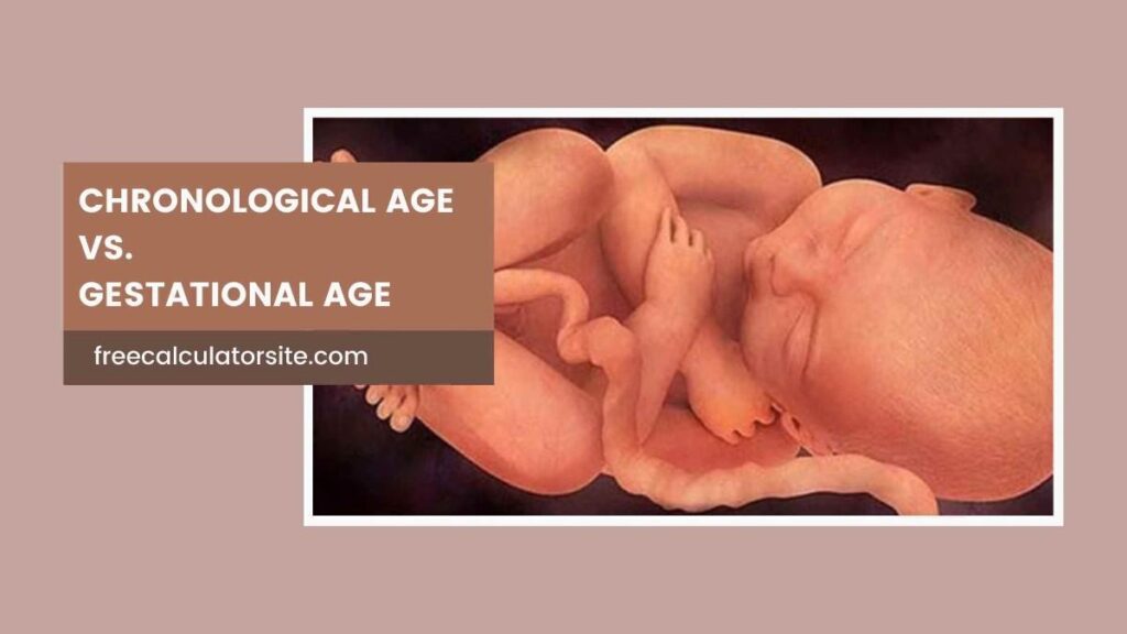 Chronological Age vs. Gestational Age