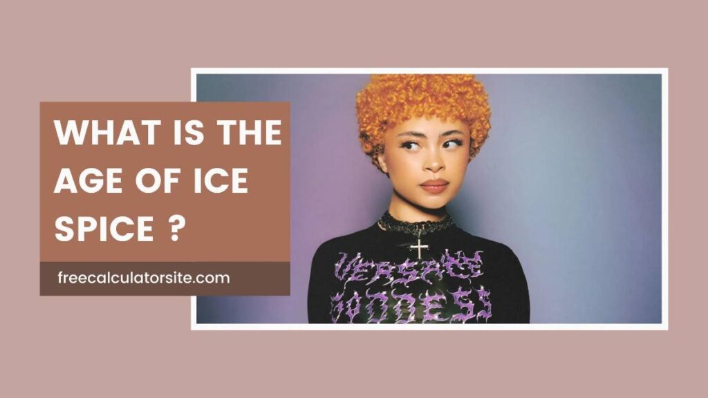 What is the Age of Ice Spice?