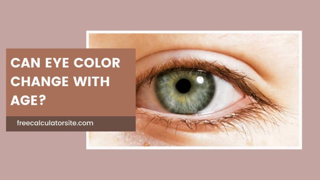 Can Eye Color Change with Age